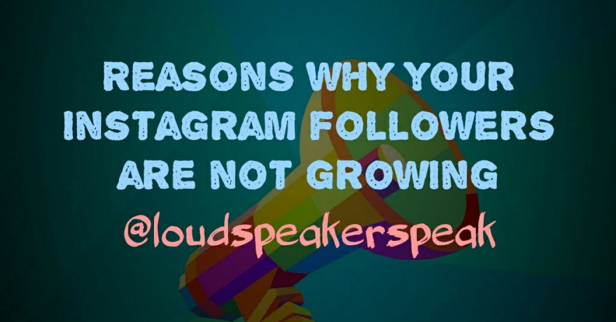 Reasons why Instagram followers are not growing