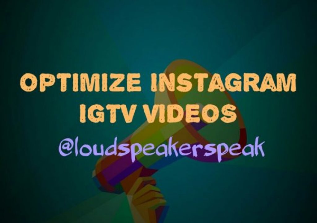 Optimize Instagram IGTV Videos to get more views using comprehensive marketing strategy