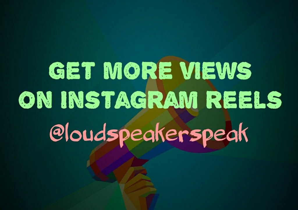 Get more views on Instagram reels